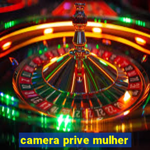 camera prive mulher